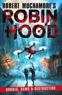bokomslag Robin Hood 4: Drones, Dams & Destruction (Robert Muchamore's Robin Hood)