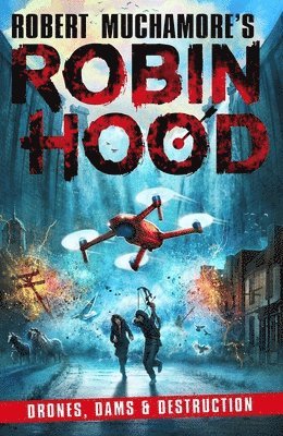 Robin Hood 4: Drones, Dams & Destruction (Robert Muchamore's Robin Hood) 1
