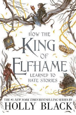bokomslag How the King of Elfhame Learned to Hate Stories (The Folk of the Air series)