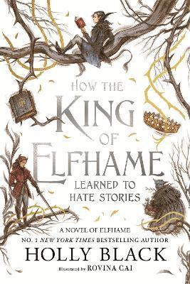 bokomslag How the King of Elfhame Learned to Hate Stories (The Folk of the Air series)