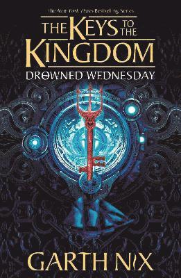 Garth Nix - Drowned Wednesday: The Keys to the Kingdom 3, Häftad