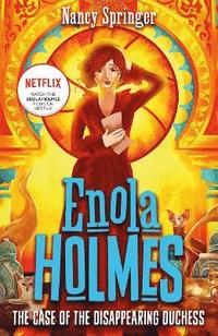 bokomslag Enola Holmes 6: The Case of the Disappearing Duchess