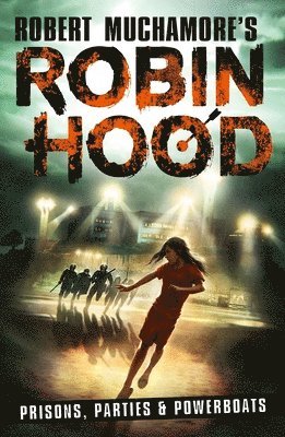 Robin Hood 7: Prisons, Parties & Powerboats (Robert Muchamore's Robin Hood) 1