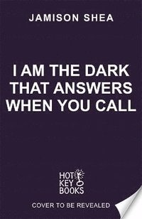bokomslag I Am The Dark That Answers When You Call