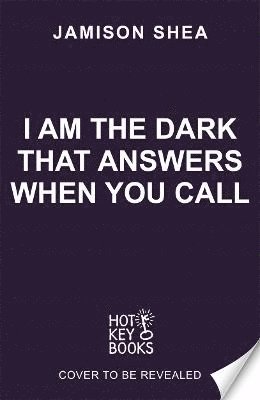I Am The Dark That Answers When You Call 1