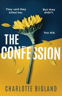 bokomslag The Confession: A totally addictive psychological thriller with a heart-stopping twist