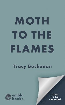 Tracy Buchanan - Moth to the Flames, Häftad