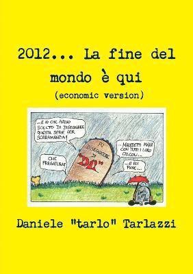bokomslag 2012... La fine del mondo è qui (economic version)