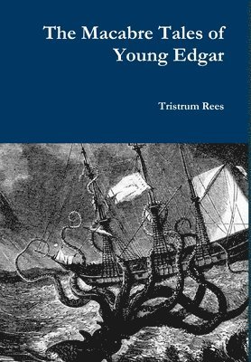 Tristrum Rees - Macabre Tales of Young Edgar, Inbunden