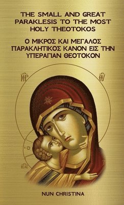 bokomslag The Small and Great Paraklesis to the Theotokos Greek and English