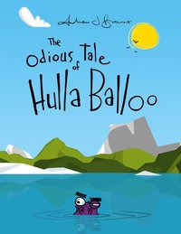 bokomslag The Odious Tale of Hulla Balloo