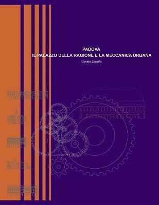 bokomslag Padova - Il Palazzo Della Ragione e La Meccanica Urbana