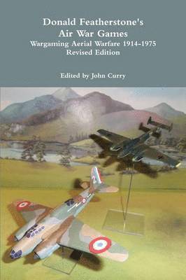 Donald Featherstone's Air War Games Wargaming Aerial Warfare 1914-1975 Revised Edition 1