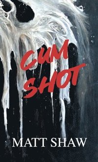 bokomslag Cum Shot