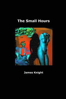 James Knight - Small Hours, Häftad