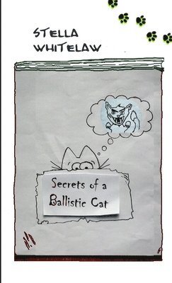 bokomslag Secrets of a Ballistic Cat