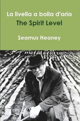 Seamus Heaney - Livella a Bolla D'aria /the Spirit Level, Häftad