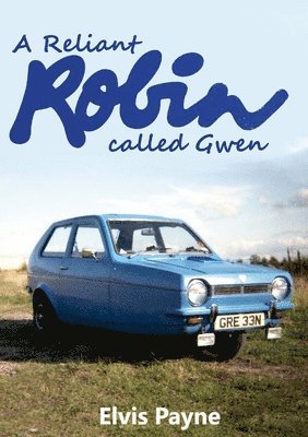 bokomslag A Reliant Robin called Gwen