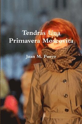 Tendras Una Primavera Moscovita 1