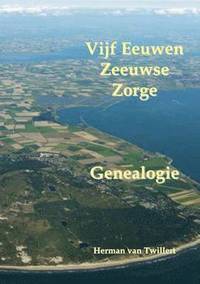 bokomslag Vijf Eeuwen Zeeuwse Zorge