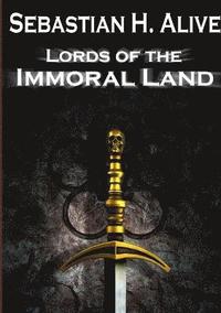 bokomslag Lords of the immoral land