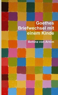 Goethes Briefwechsel Mit Einem Kinde 1