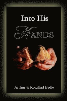 Arthur Eedle - Into His Hands, Häftad