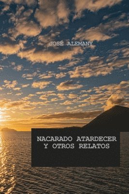 bokomslag Nacarado Atardecer Y Otros Relatos