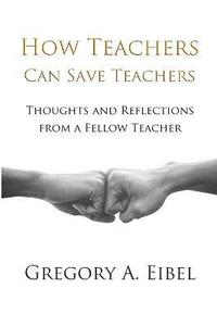 bokomslag How Teachers Can Save Teachers