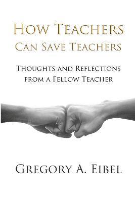 bokomslag How Teachers Can Save Teachers