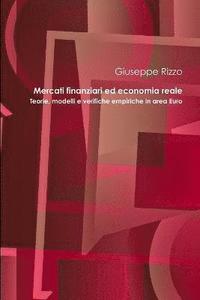 bokomslag Mercati finanziari ed economia reale. Teorie, modelli e verifiche empiriche in area Euro.