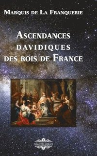 bokomslag Ascendances davidiques des Rois de France