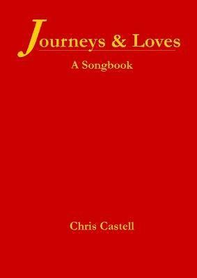 Journeys & Loves: A Songbook 1