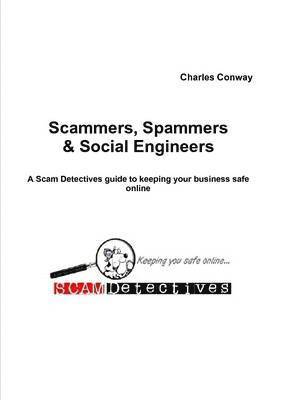 Charles Conway - Scammers, Spammers and Social Engineers, Häftad
