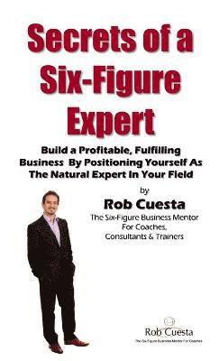 Secrets of a Six Figure Expert 1