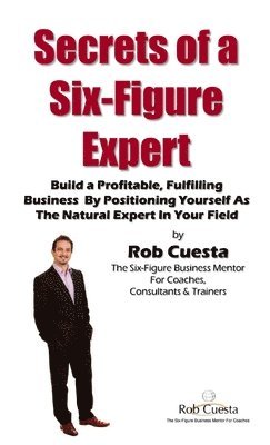 Secrets of a Six Figure Expert 1