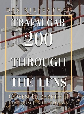 Trafalgar 200 Through The Lens Queen Elizabeth II Platinum Jubilee Edition 1