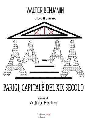 Attilio Fortini, Walter Benjamin - Parigi, Capitale Del XIX Secolo, Häftad
