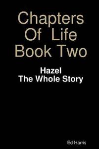 bokomslag Chapters Of Life Book Two - Hazel - The whole story