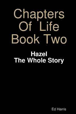 Chapters Of Life Book Two - Hazel - The whole story 1