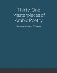 bokomslag Selected Masterpieces of Arabic Poetry in English Translation
