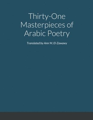 bokomslag Selected Masterpieces of Arabic Poetry in English Translation