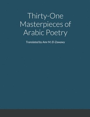 Selected Masterpieces of Arabic Poetry in English Translation 1