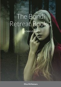 bokomslag Bondi Retreat, A Child's Dream
