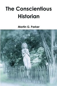 bokomslag Conscientious Historian