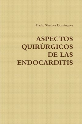 Aspectos Quirurgicos De Las Endocarditis