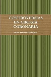 bokomslag Controversias En Cirugia Coronaria