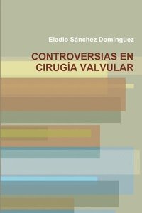 bokomslag Controversias En Cirugia Valvular