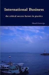 bokomslag International business, the critical success factors in practice