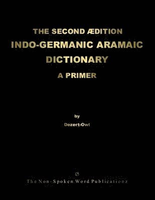 The Second Edition Indo-Germanic Aramaic Dictionary 1